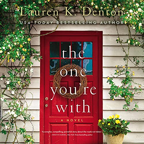 The One You're With Audiobook By Lauren K. Denton cover art