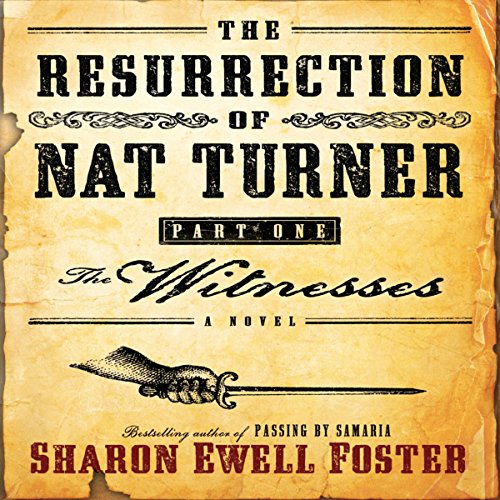 The Resurrection of Nat Turner, Part 1: The Witness Audiobook By Sharon E. Foster cover art