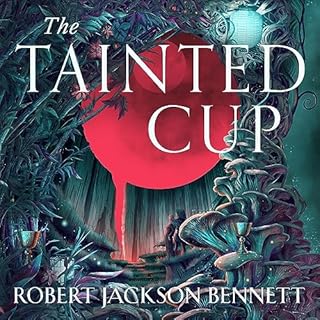 The Tainted Cup Audiobook By Robert Jackson Bennett cover art