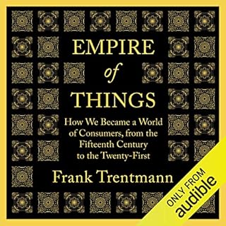 Empire of Things Audiobook By Frank Trentmann cover art