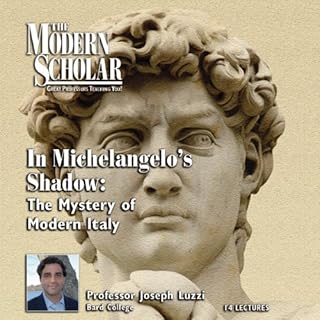 The Modern Scholar: In Michelangelo’s Shadow Audiobook By Prof. Joseph Luzzi cover art