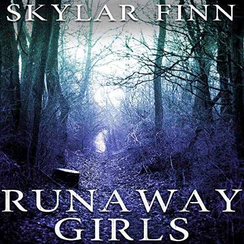 Runaway Girls Audiobook By Skylar Finn cover art