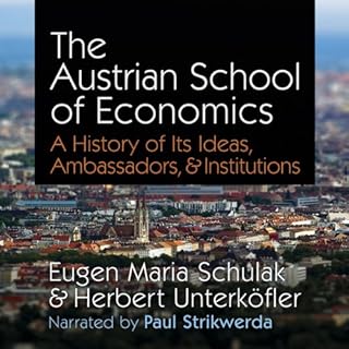 The Austrian School of Economics Audiobook By Eugen Maria Schulak, Herbert Unterköfler cover art