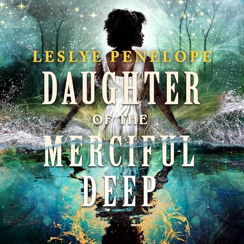 Daughter of the Merciful Deep Audiobook By Leslye Penelope cover art