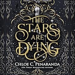 The Stars Are Dying Audiobook By Chloe C. Peñaranda cover art