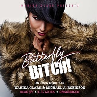 Butterfly Bitch! Audiobook By Wahida Clark, Michael A. Robinson cover art