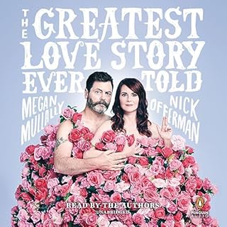 The Greatest Love Story Ever Told Audiobook By Megan Mullally, Nick Offerman cover art