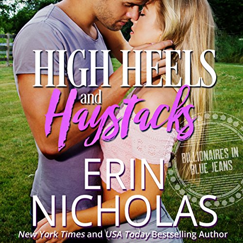 High Heels and Haystacks: Billionaires in Blue Jeans Audiobook By Erin Nicholas cover art