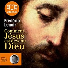 Couverture de Comment Jésus est devenu Dieu