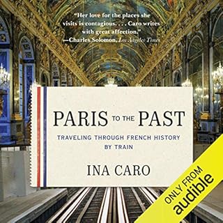 Paris to the Past Audiobook By Ina Caro cover art