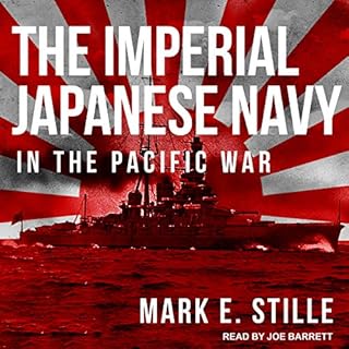 The Imperial Japanese Navy in the Pacific War Audiobook By Mark E. Stille cover art