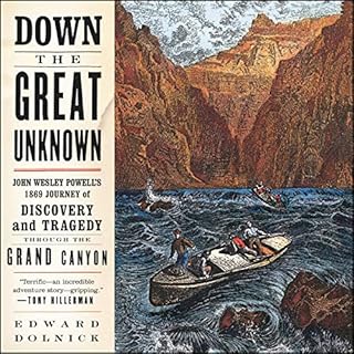 Down the Great Unknown Audiobook By Edward Dolnick cover art