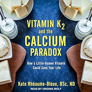 Vitamin K2 and the Calcium Paradox Audiobook By Kate Rhéaume-Bleue BSc ND cover art