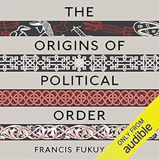 The Origins of Political Order: From Prehuman Times to the French Revolution Audiobook By Francis Fukuyama cover art