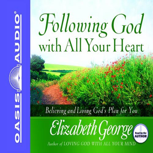 Following God With All Your Heart Audiobook By Elizabeth George cover art