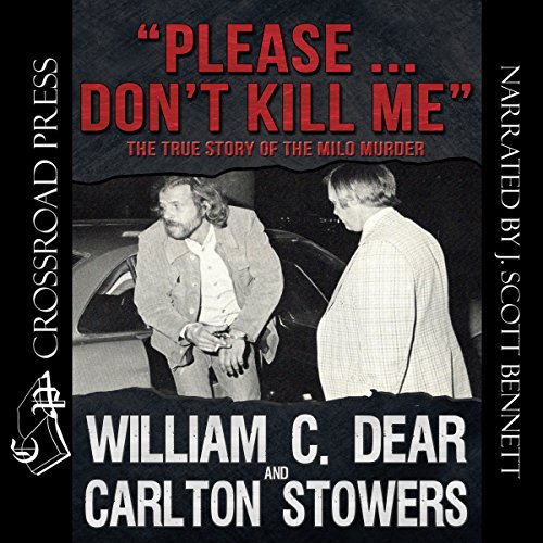 "Please...Don't Kill Me" Audiobook By William C. Dear, Carlton Stowers cover art