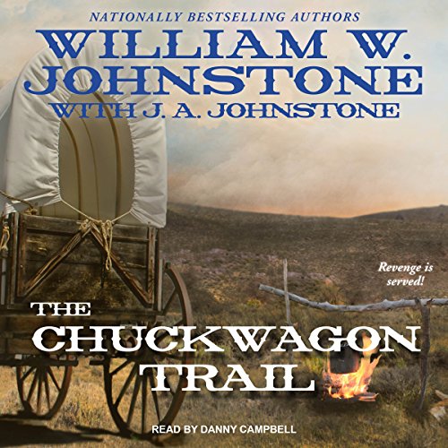 The Chuckwagon Trail Audiobook By J.A. Johnstone, William W. Johnstone cover art