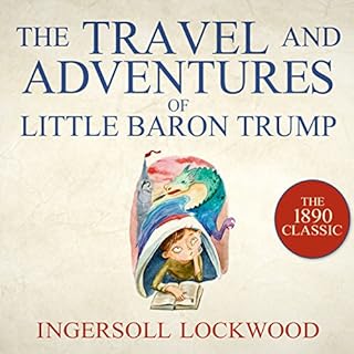 The Travel and Adventures of Little Baron Trump Audiolibro Por Ingersoll Lockwood arte de portada