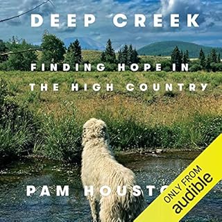 Deep Creek Audiobook By Pam Houston cover art