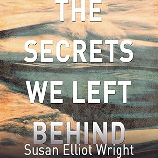 Secrets We Left Behind Audiobook By Susan Elliot Wright cover art