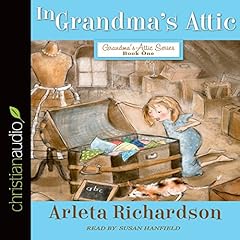 In Grandma's Attic Audiolibro Por Arleta Richardson arte de portada