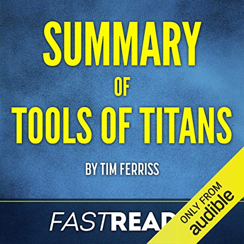 Summary of Tools of Titans by Tim Ferriss cover art