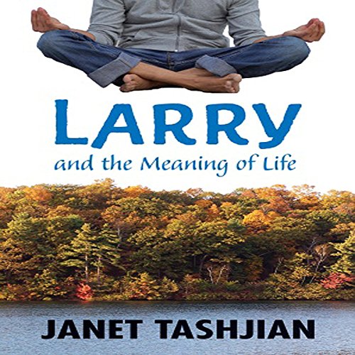 Larry and the Meaning of Life Audiolibro Por Janet Tashjian arte de portada