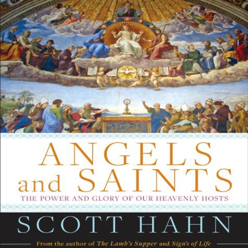 Angels and Saints Audiobook By Scott Hahn cover art