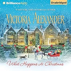 What Happens at Christmas Audiobook By Victoria Alexander cover art