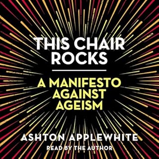 This Chair Rocks Audiobook By Ashton Applewhite cover art