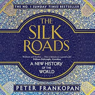 The Silk Roads Audiobook By Peter Frankopan cover art