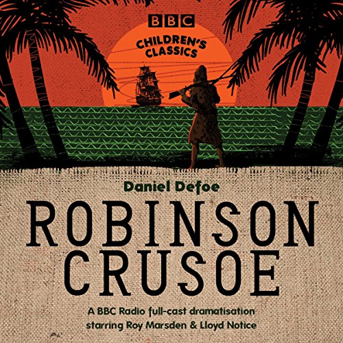 Robinson Crusoe (BBC Children's Classics) Audiolibro Por Daniel Defoe arte de portada