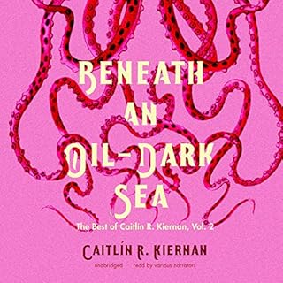 Beneath an Oil-Dark Sea Audiobook By Caitlín R. Kiernan cover art