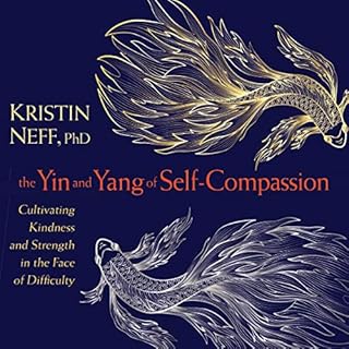 The Yin and Yang of Self-Compassion Audiolibro Por Kristin Neff PhD arte de portada