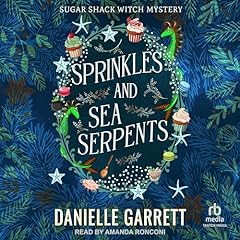 Sprinkles and Sea Serpents Audiobook By Danielle Garrett cover art