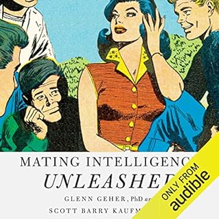 Mating Intelligence Unleashed Audiolibro Por Scott Barry Kaufman PhD., Glenn Geher PhD., Helen Fisher PhD. - foreword arte de