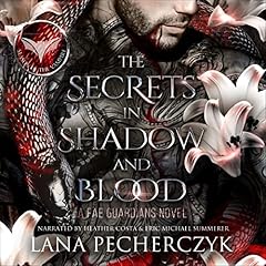 The Secrets in Shadow and Blood Audiobook By Lana Pecherczyk cover art