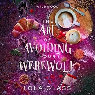 The Art of Avoiding Your Werewolf Audiobook By Lola Glass cover art