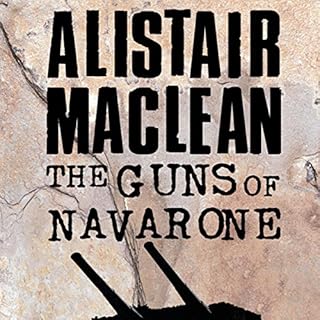 The Guns of Navarone Audiobook By Alistair MacLean cover art