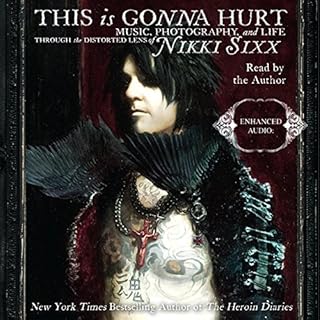 This Is Gonna Hurt Audiobook By Nikki Sixx cover art