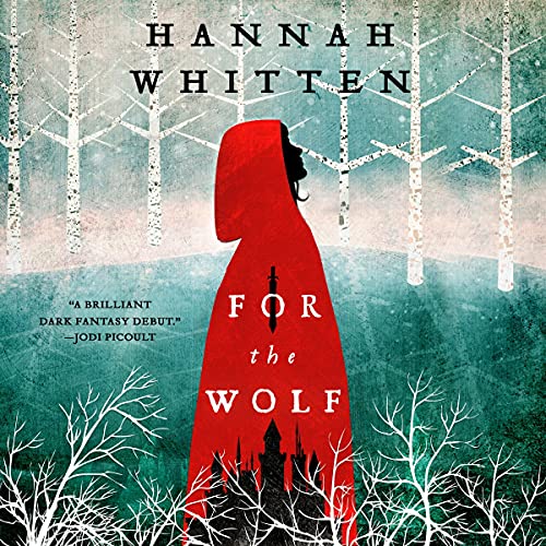 For the Wolf Audiobook By Hannah Whitten cover art