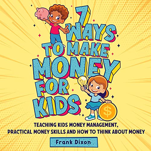 7 Ways to Make Money for Kids Audiolibro Por Frank Dixon arte de portada