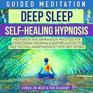 Guided Meditations for Deep Sleep and Self-Healing Hypnosis Audiobook By Kundalini Meditation Academy cover art