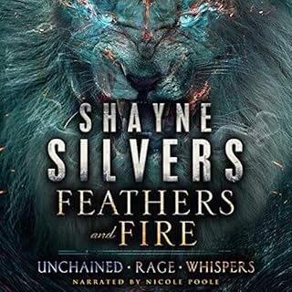 Feathers and Fire Series: Books 1 - 3 Audiobook By Shayne Silvers cover art