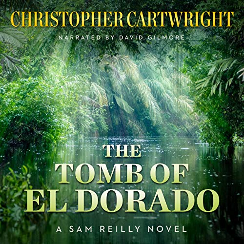 The Tomb of El Dorado Audiobook By Christopher Cartwright cover art