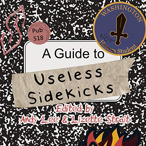 A Guide to Useless Sidekicks Audiolibro Por 518 Publishing Company LLC, Ariana Ferrante, Gregg Chamberlain, Joseph Rubas, Mel