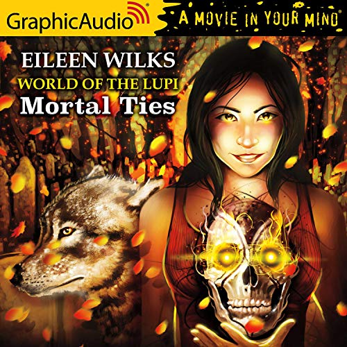 Mortal Ties [Dramatized Adaptation] Audiolibro Por Eileen Wilks arte de portada