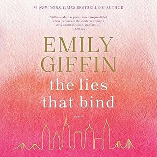 The Lies That Bind Audiobook By Emily Giffin cover art