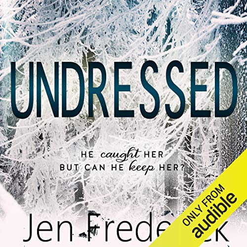 Undressed Audiobook By Jen Frederick cover art