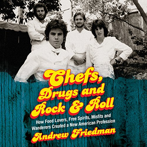 Chefs, Drugs and Rock & Roll Audiolibro Por Andrew Friedman arte de portada